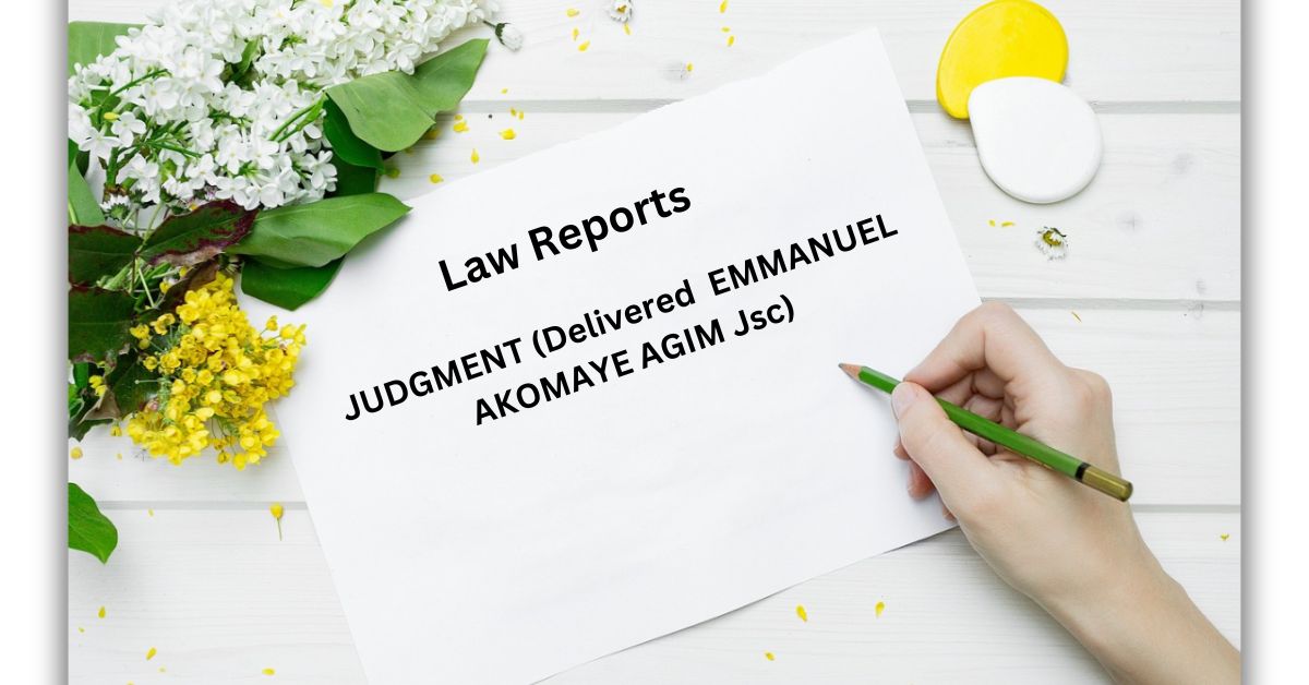 JUDGMENT DELIVERED BY EMMANUEL AKOMAYE AGIM, JSC -SC/CV/ 1130/2023