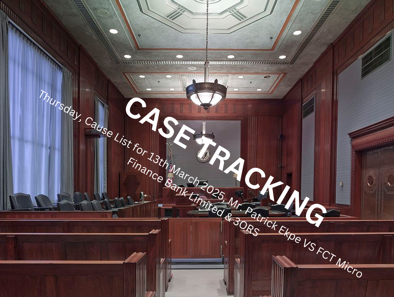 Thursday, Cause List for 13th March 2025, Mr. Patrick Ekpe VS FCT Micro Finance Bank Limited & 3ORS